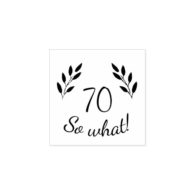 Funny Motivational Rustic Twigs 70th Birthday Rubber Stamp (Imprint)