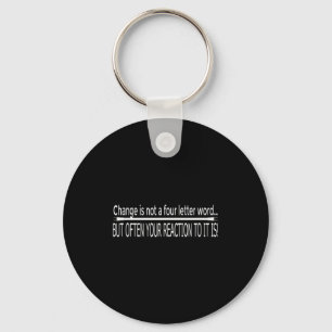 Funny Motivational Saying Change Is Not A Four Let Keychain