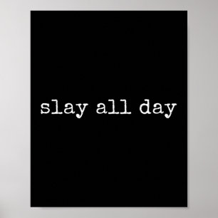 Funny Motivational Slay All Day  Poster