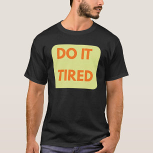  , Funny Motivational  T-Shirt