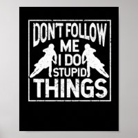 Funny Motocross Dirt Bike Don't Follow Me I Do