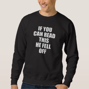 Funny Motorcycle Biker Girl If You Can Read This H Sweatshirt