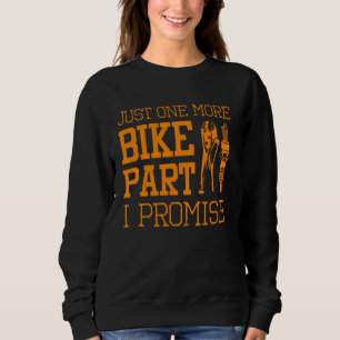 Funny Motorcycle Mechanic Men Cool One More Bike P Sweatshirt