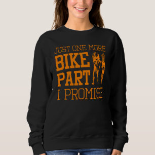 Funny Motorcycle Mechanic Men Cool One More Bike Sweatshirt
