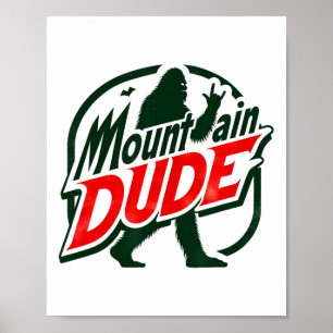 Funny Mountain Dude Bigfoot Sasquatch Hiking Gift  Poster