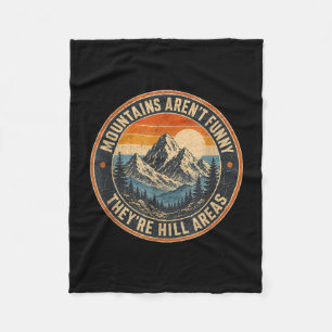 Funny mountains aren't funny hill areas pun hiking fleece blanket