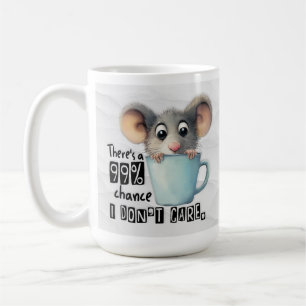 Funny Mouse Coffee Mug – 99% Don’t Care Quote