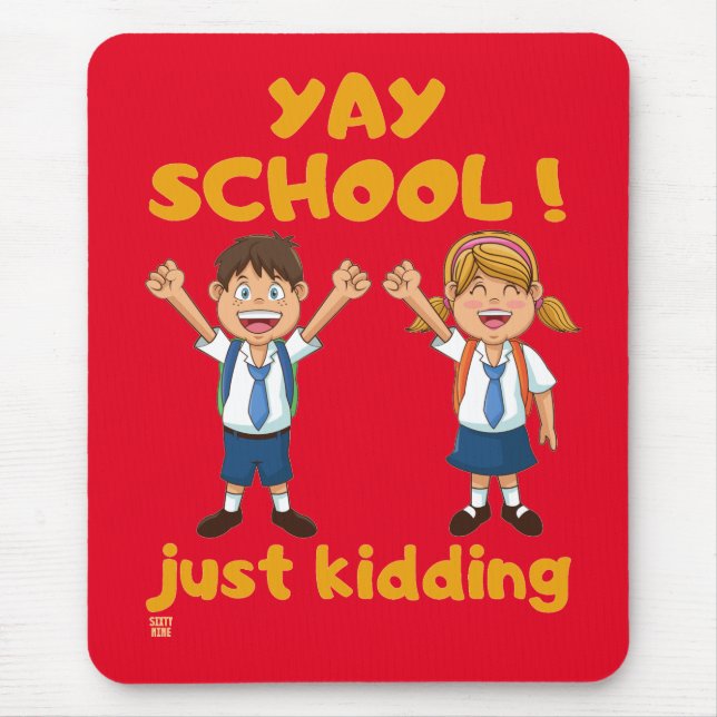 funny mouse pad  "YAY SCHOOL" (Front)