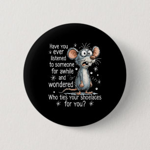 Funny Mouse Sarcastic Quote Who Ties Your Scute Ss 2 Inch Round Button