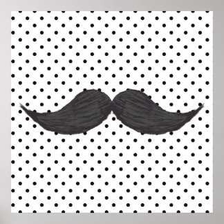 Funny Moustache Drawing And Black Polka Dots Poster