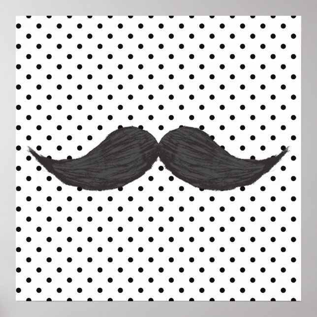 Funny Moustache Drawing And Black Polka Dots Poster (Front)