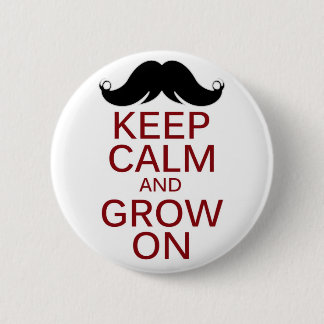 Funny Moustache Keep Calm and Grow On 2 Inch Round Button
