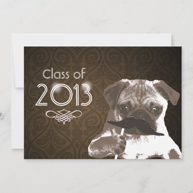 Funny Moustache Pug 2013 Graduation Party Invite (Front)