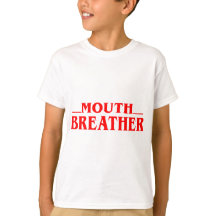  Funny Mouth Breather Quote Tshirt 