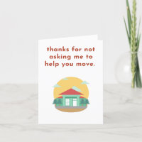 Funny Moving House New Home Not Asking Me to Help
