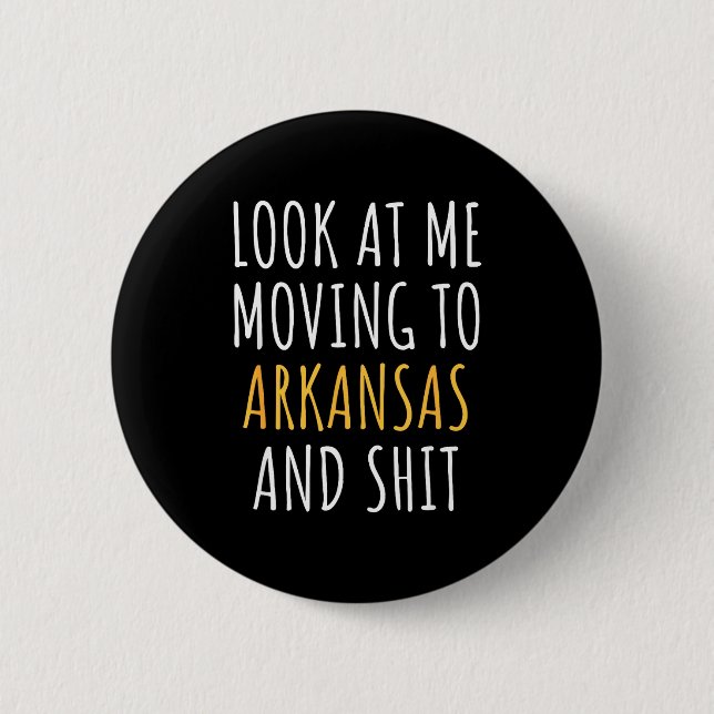 Funny Moving Out Of State Moving Away To Arkansas  2 Inch Round Button (Front)