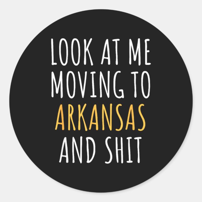 Funny Moving Out Of State Moving Away To Arkansas  Classic Round Sticker (Front)