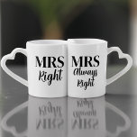 Funny Mrs Always Right Wedding Coffee Mug Set<br><div class="desc">Need a cute lovers' mug set? You can keep the text as shown or change to your newly married name. Congratulations!</div>