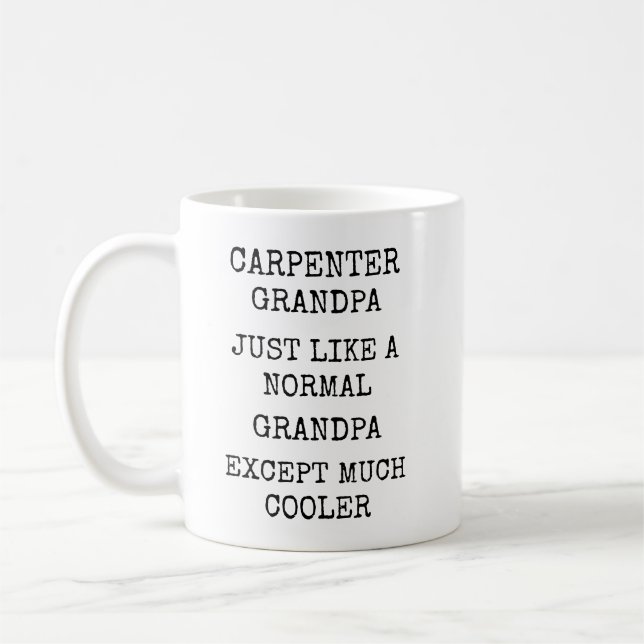 Funny Much Cooler Carpenter Grandpa Coffee Mug (Left)
