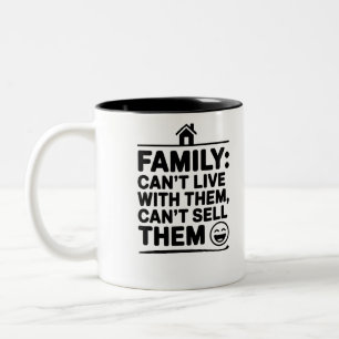 Funny Mug – “Can’t Live With Them, Can’t Sell Them