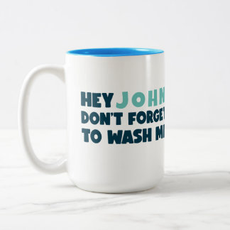 Funny Mug Don't forget to wash me