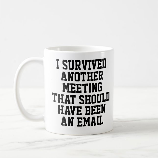 Funny Mug | I Survived Another Meeting | Coworker (Left)