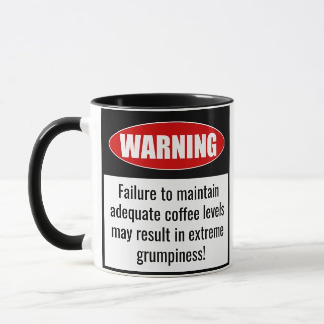 Funny Mug: Warning! Maintain Coffee Levels! Mug (Left)