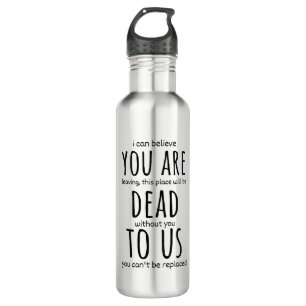 Funny mugs for coworker,You're Dead to Us Now 710 Ml Water Bottle