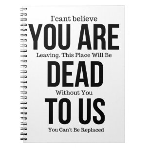 Funny mugs for coworker,You're Dead to Us Now Notebook