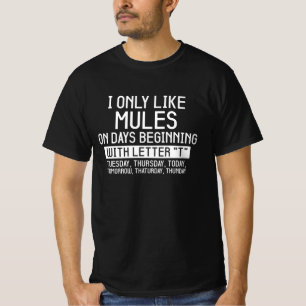 Funny Mules Quotes, I Only Like Mules Cute Mule T-Shirt
