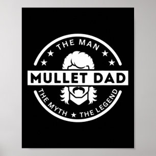 Funny Mullet Father Saying The Man The Myth The Le Poster