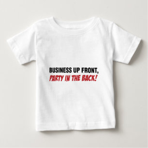 Funny Mullet Qoute, Business and Party Baby T-Shirt