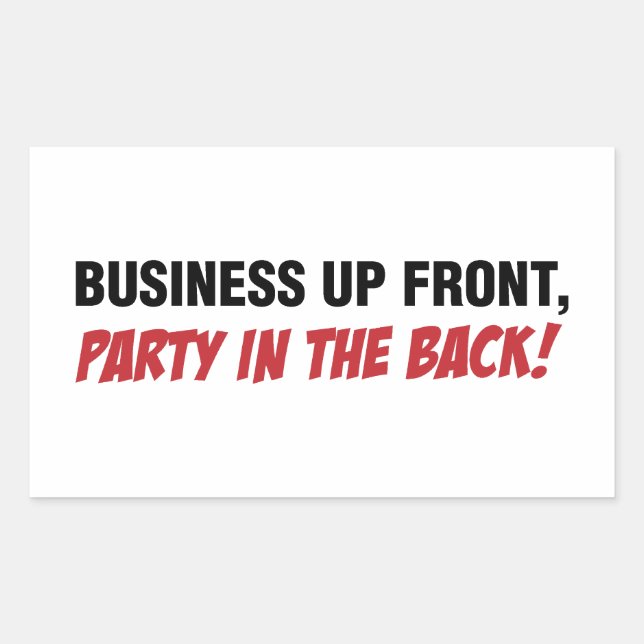Funny Mullet Qoute, Business and Party Sticker (Front)
