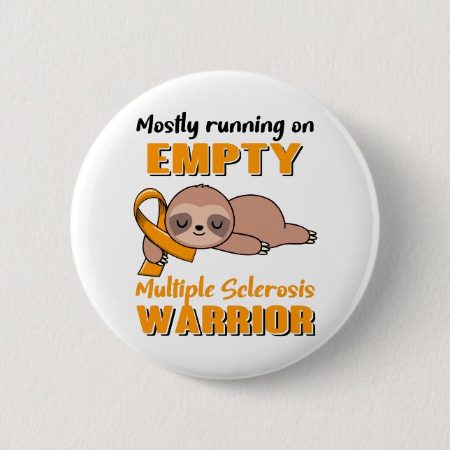 Funny Multiple Sclerosis Awareness Gifts 2 Inch Round Button (Front)