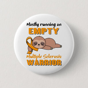 Funny Multiple Sclerosis Awareness Gifts 2 Inch Round Button
