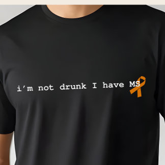 Funny Multiple Sclerosis Shirt, Sarcastic MS T-Shirt