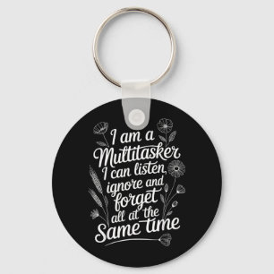 Funny Multitasker Humor Quote Sarcastic Graphic Keychain