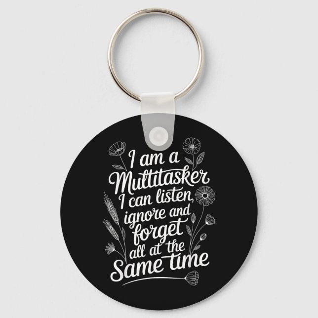 Funny Multitasker Humour Quote Sarcastic Graphic Keychain (Front)