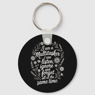 Funny Multitasker Humour Quote Sarcastic Graphic Keychain