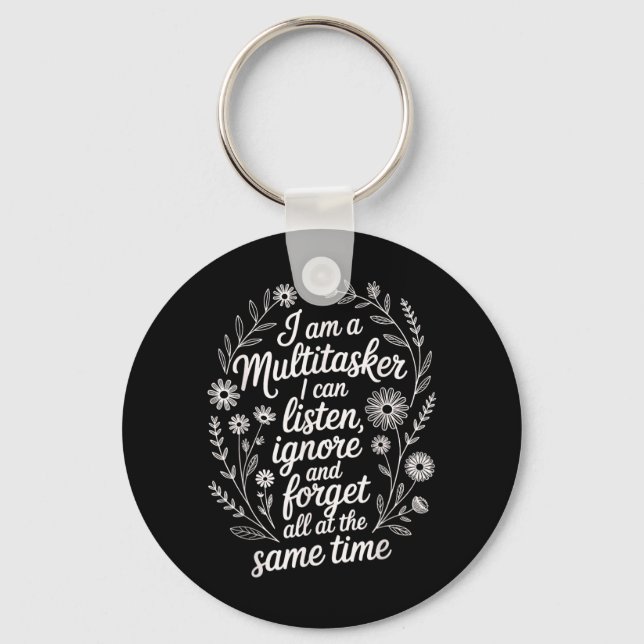 Funny Multitasker Humour Quote Sarcastic Graphic Keychain (Front)