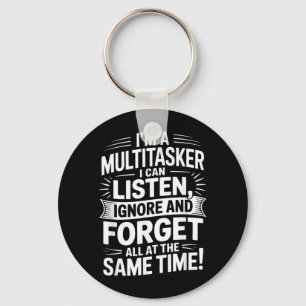 Funny Multitasker Quote Humourous Sarcastic Adults Keychain