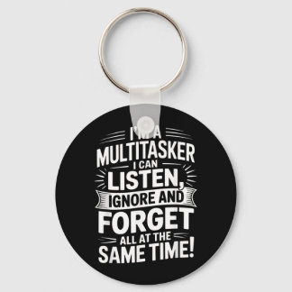 Funny Multitasker Quote Humourous Sarcastic Adults Keychain