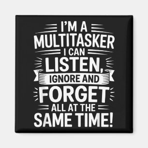 Funny Multitasker Quote Humourous Sarcastic Adults Magnet