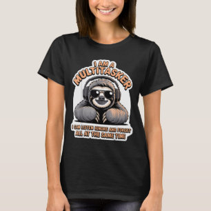 Funny Multitasker Quote Sarcastic Humour Graphic T-Shirt