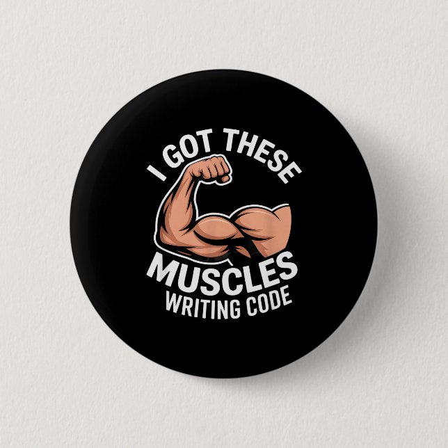 Funny muscles writing code saying programmer Funny 2 Inch Round Button (Front)