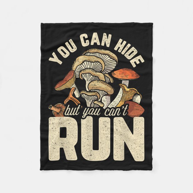 Funny Mushroom Design You Can Hide But Can't Run  Fleece Blanket (Front)