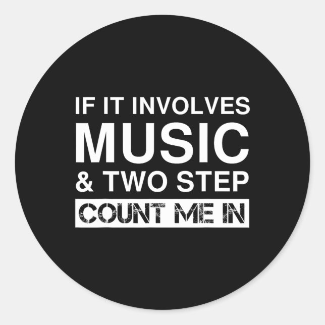 Funny Music And Two Step Dancing Texas California  Classic Round Sticker (Front)