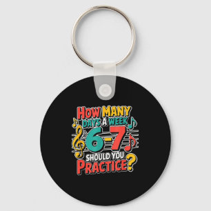 Funny Music Band Teacher Quote 6 7 Practice Meme S Keychain