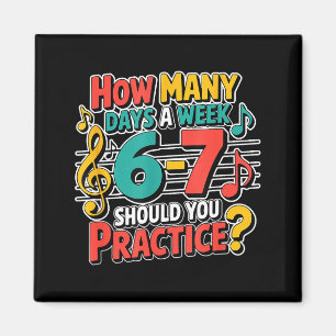 Funny Music Band Teacher Quote 6 7 Practice Meme S Magnet