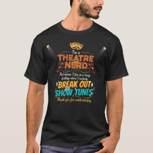Funny Musical Theater Broadway Thespian Theatre Ne T-Shirt